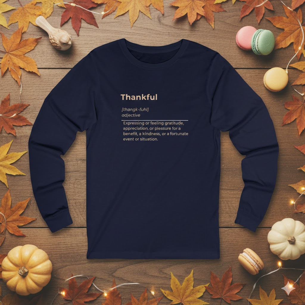 Thankful Definition Shirt – Gratitude-Inspired Long Sleeve