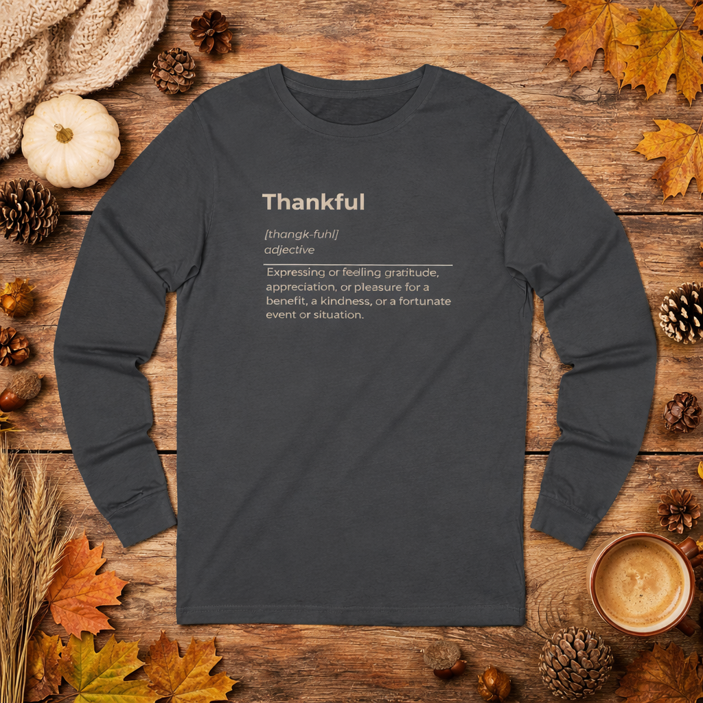 Thankful Definition Shirt – Gratitude-Inspired Long Sleeve